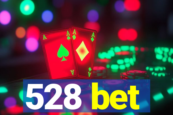 528 bet